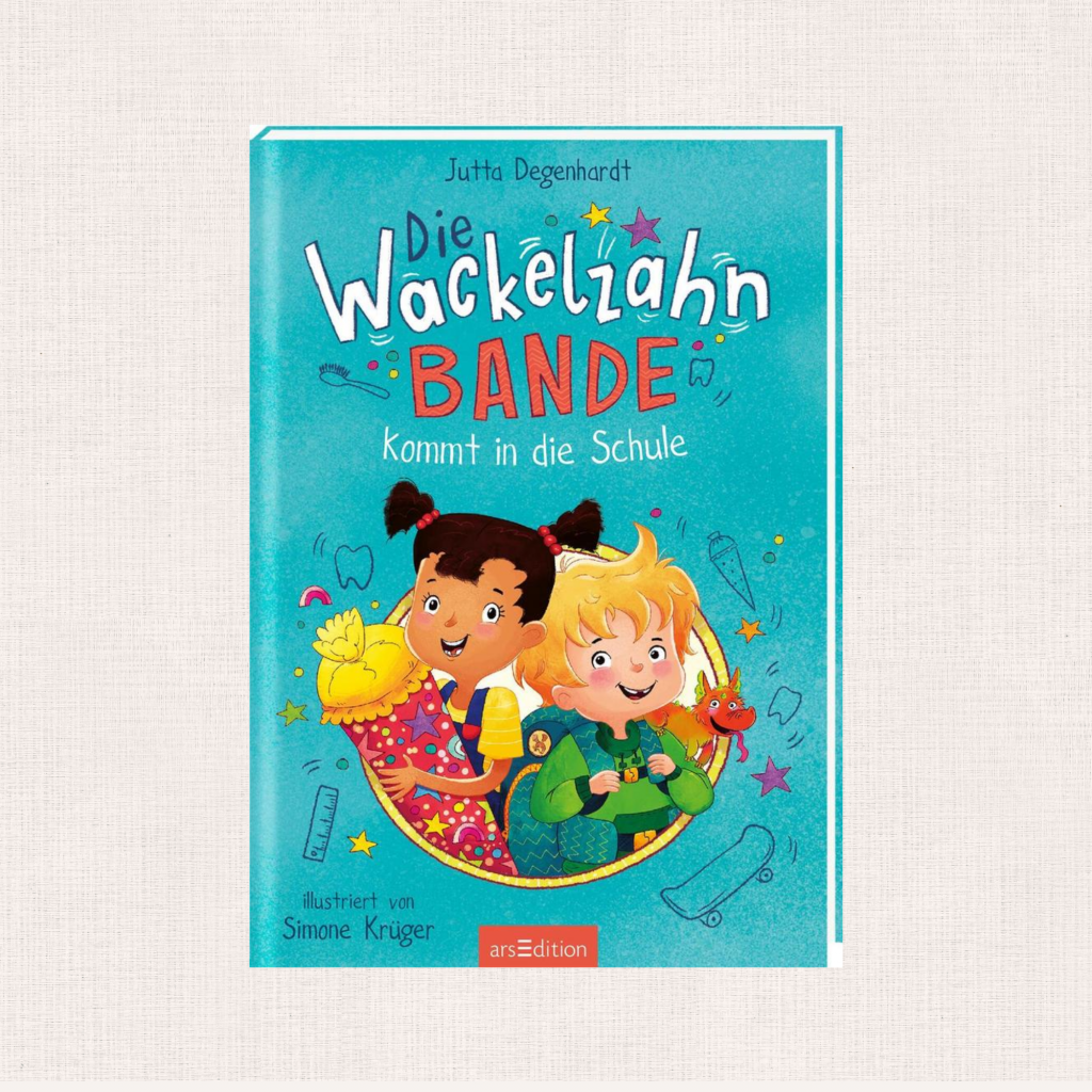 Buchcover „Die Wackelzahn-Bande kommt in die Schule“ – liebevolles Kinderbuch über Einschulung und Schulstart.