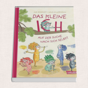 „Das kleine Ich – auf der Suche nach sich selbst“ von Ina Schmidt – Kinderbuch über Gefühle und Selbstvertrauen