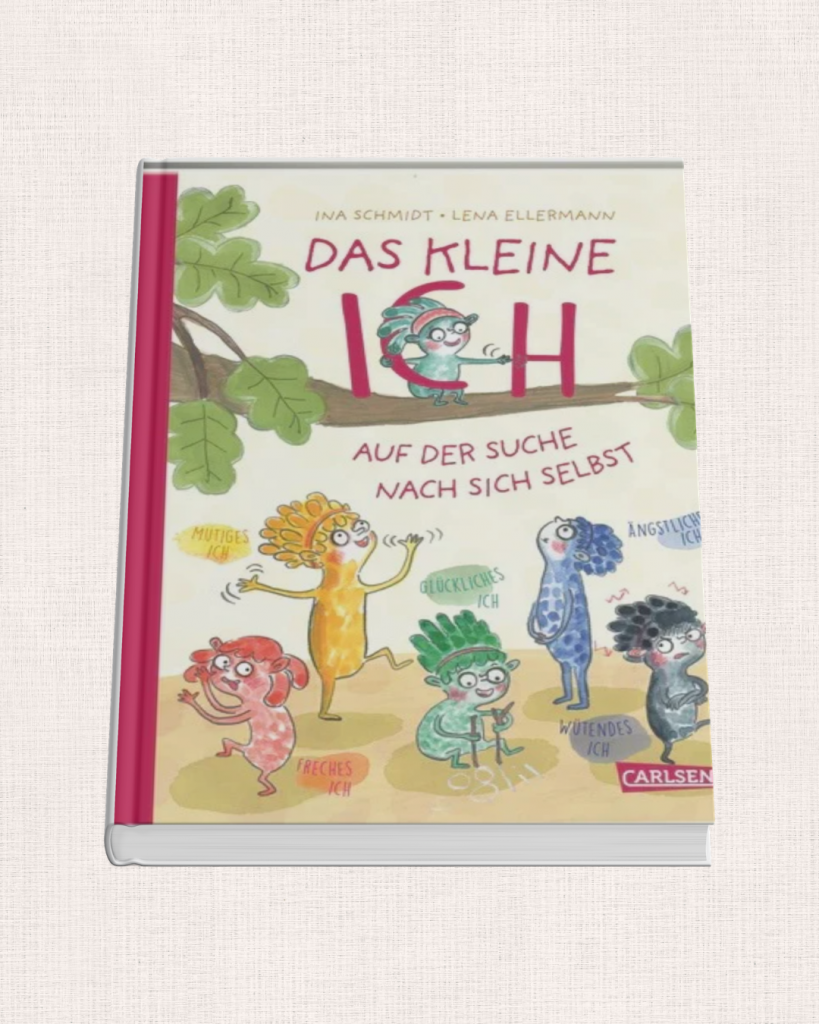 „Das kleine Ich – auf der Suche nach sich selbst“ von Ina Schmidt – Kinderbuch über Gefühle und Selbstvertrauen