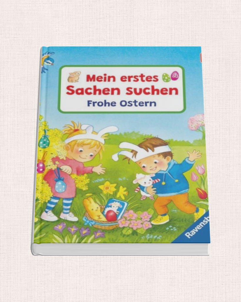 „Meine ersten Sachen suchen – Frohe Ostern“ – Wimmelbuch für Kleinkinder über Ostern und Frühling.