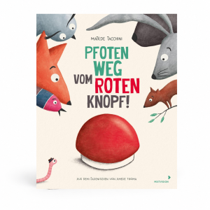 Pfoten weg vom roten Knopf! – Lustiges Bilderbuch für neugierige Kinder